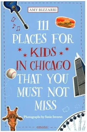 111 Places for Kids in Chicago