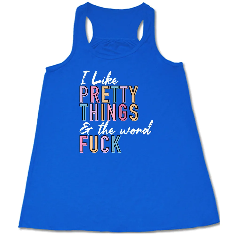 I Like Pretty Things & The Word Fuck Shirt