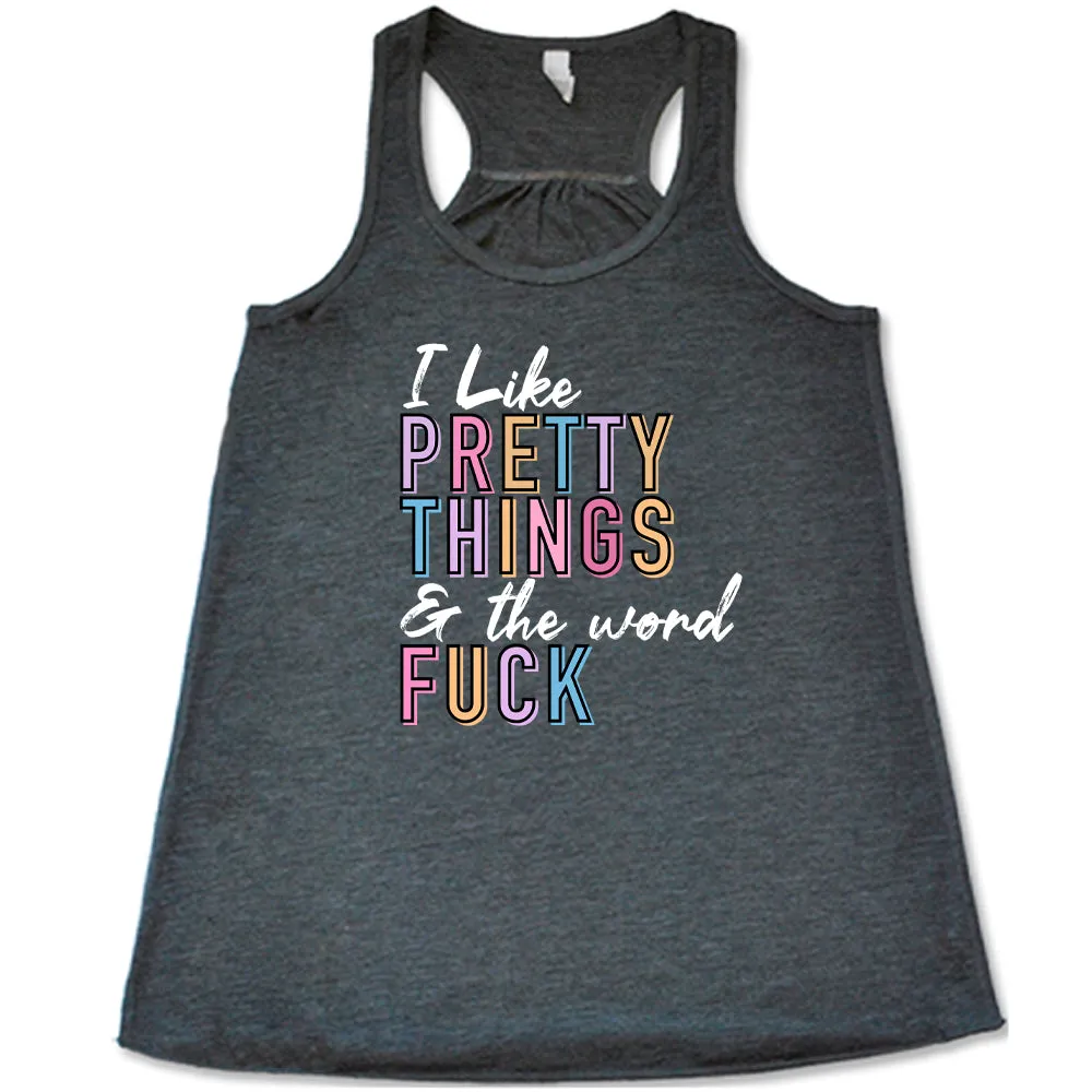 I Like Pretty Things & The Word Fuck Shirt