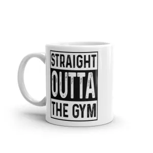 straight outta the gym, funny gym mug ,fitness mug ,gym rat,